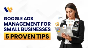 Google Ads Management for Small Businesses