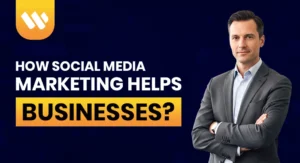 How Social Media Marketing Helps Businesses