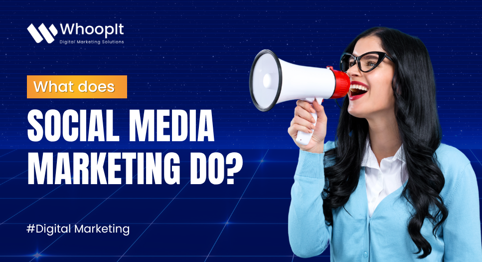 What does Social Media Marketing Do?